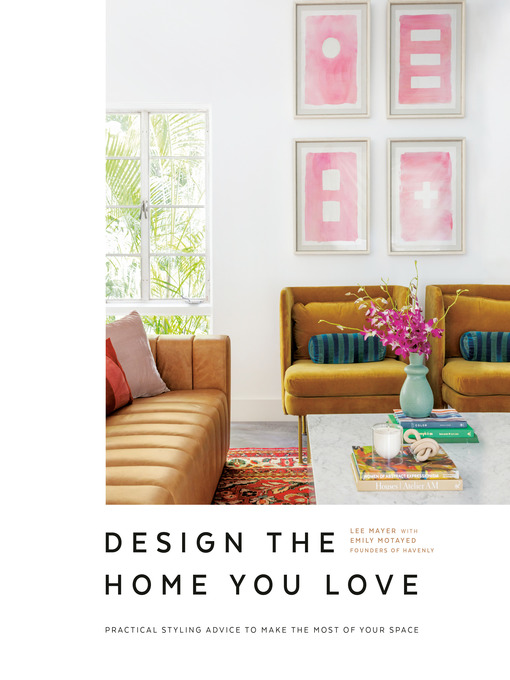 Title details for Design the Home You Love by Lee Mayer - Wait list